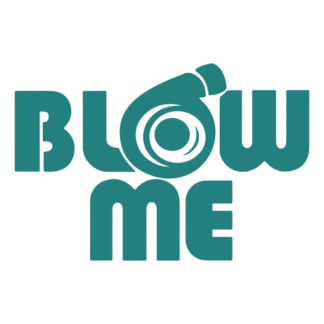 Blow Me Decal (Turquoise)